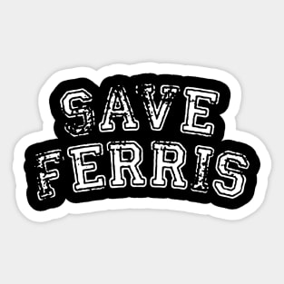 Save Ferris 80s Sticker